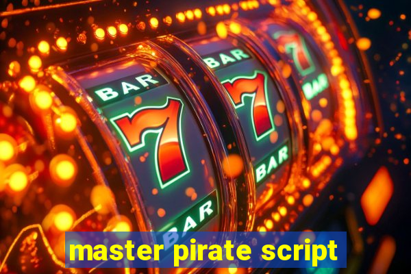 master pirate script